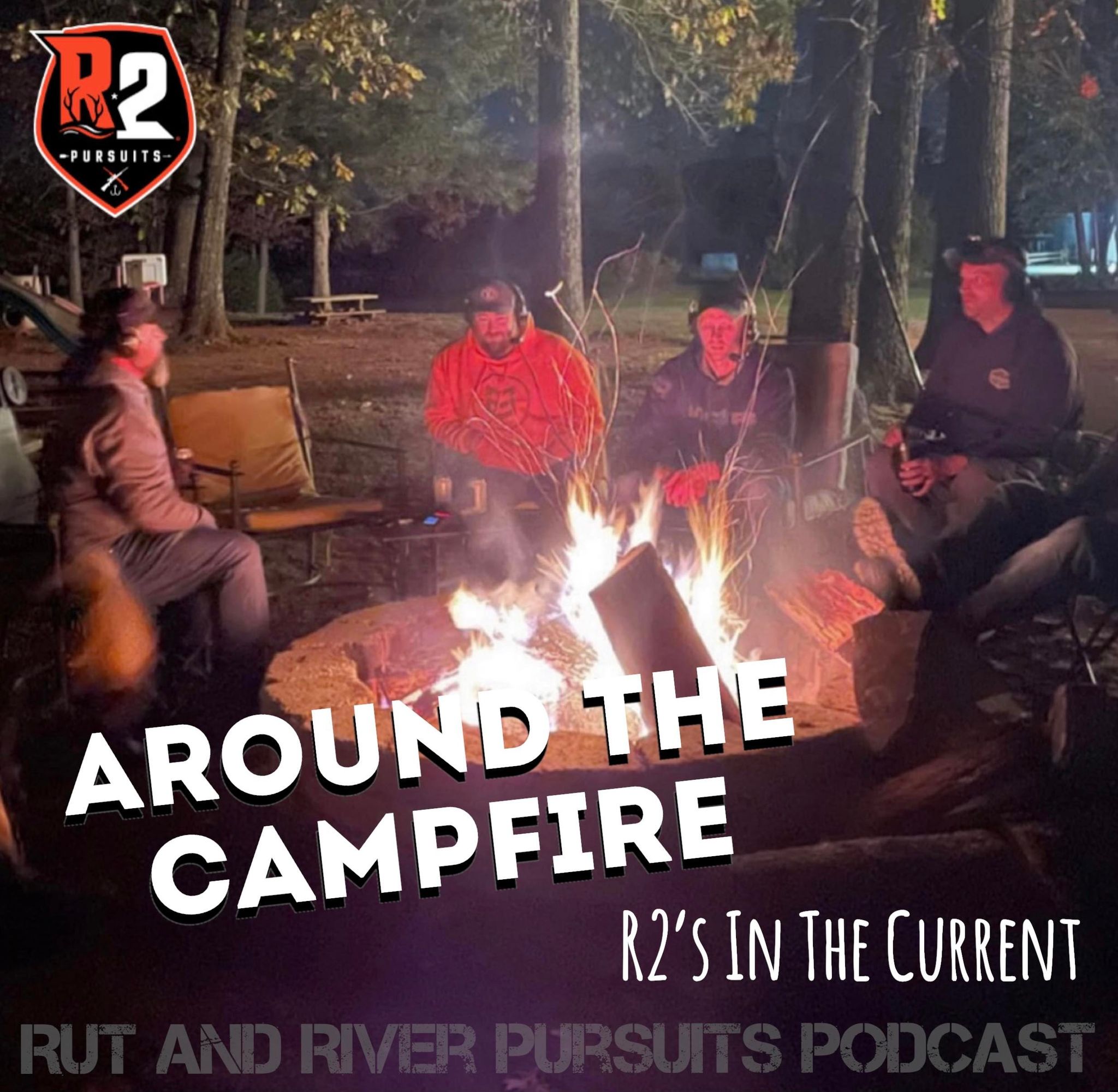 Around The Campfire - R2's In The Current