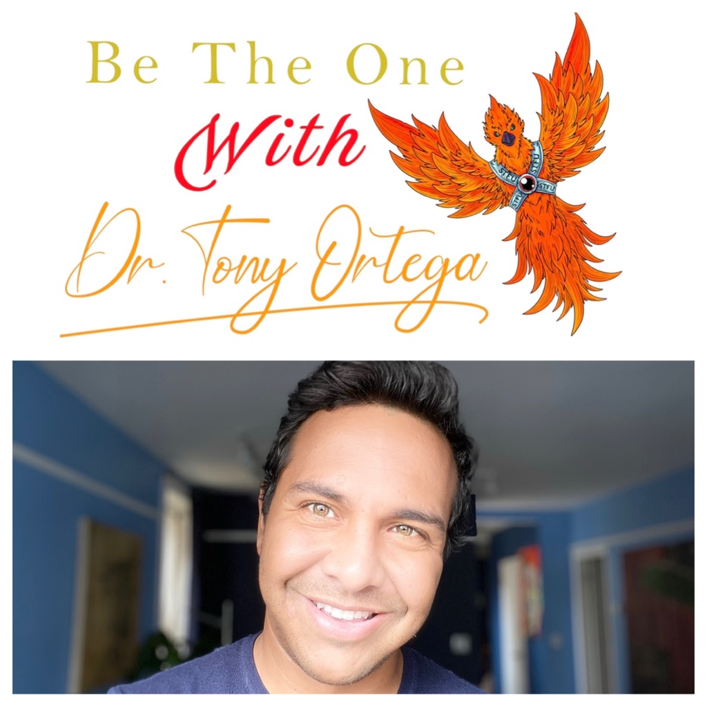 Be The One with Dr. Tony Ortega