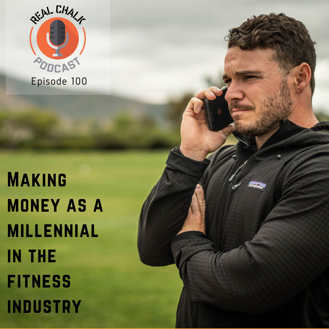 Making Money As a Millennial In The Fitness Industry - Real Chalk Episode #100