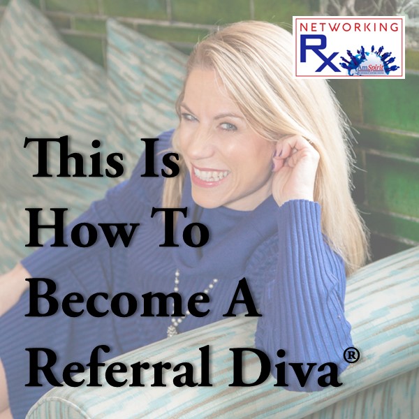 This Is How To Become A Referral Diva (EPS 842)