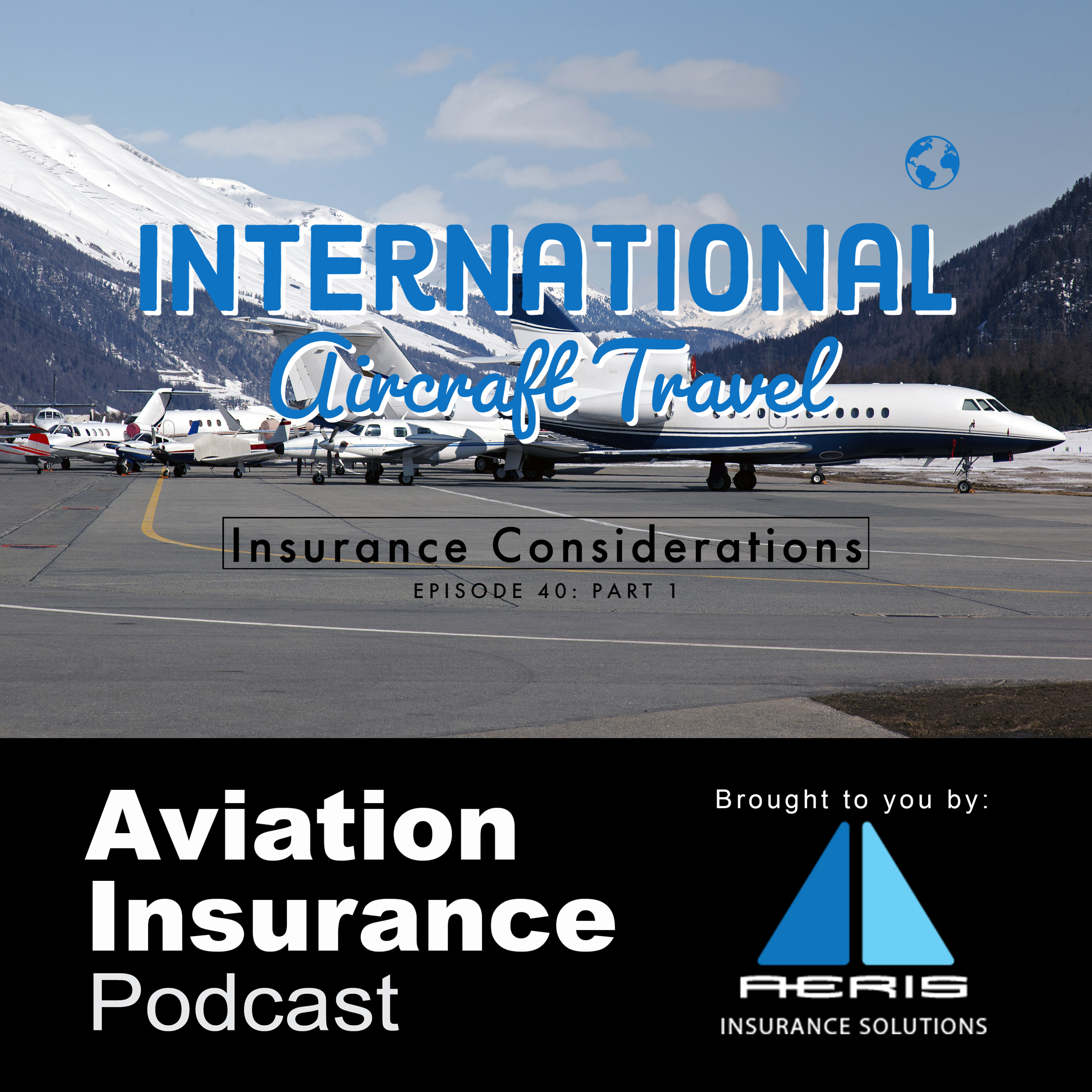Episode 40: International Aircraft Travel Insurance Considerations Part 1