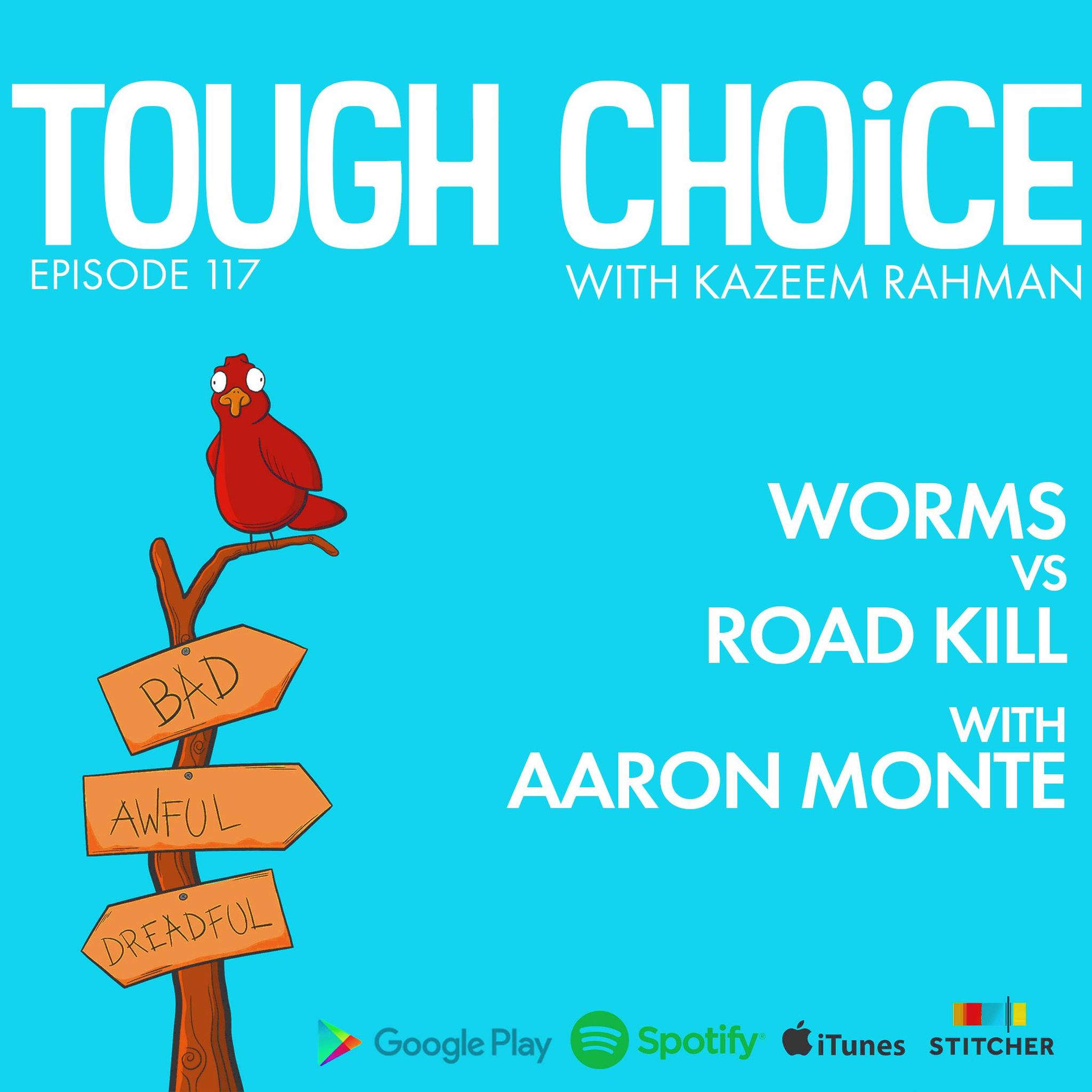 Worms vs Road Kill with Aaron Monte