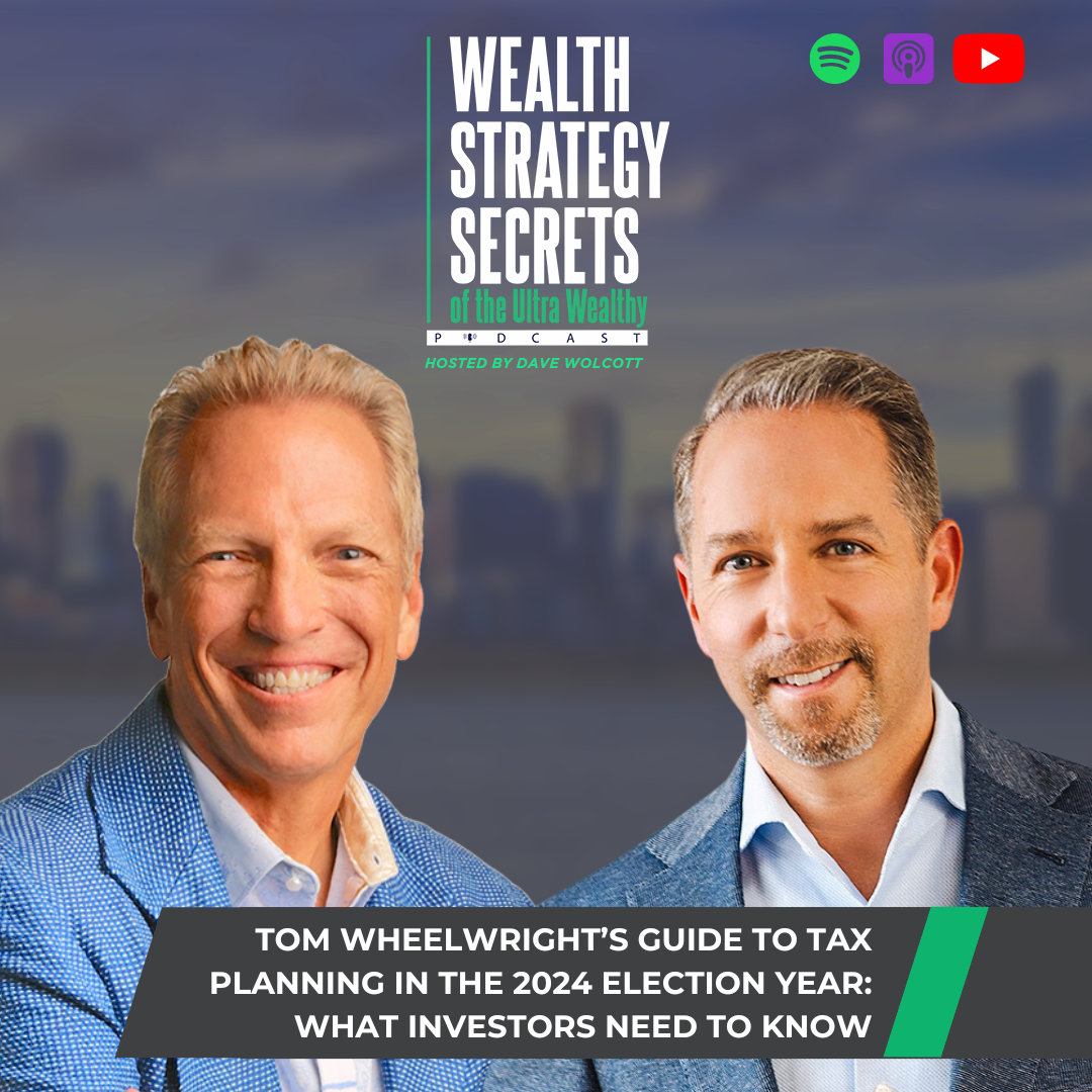 cover of episode Tom Wheelright’s Guide To Tax Planning in the 2024 Election Year: What Investors Need to Know