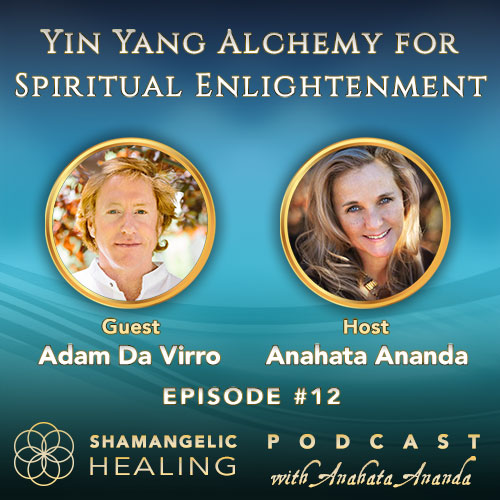 Shamangelic Healing Podcast with Anahata Ananda