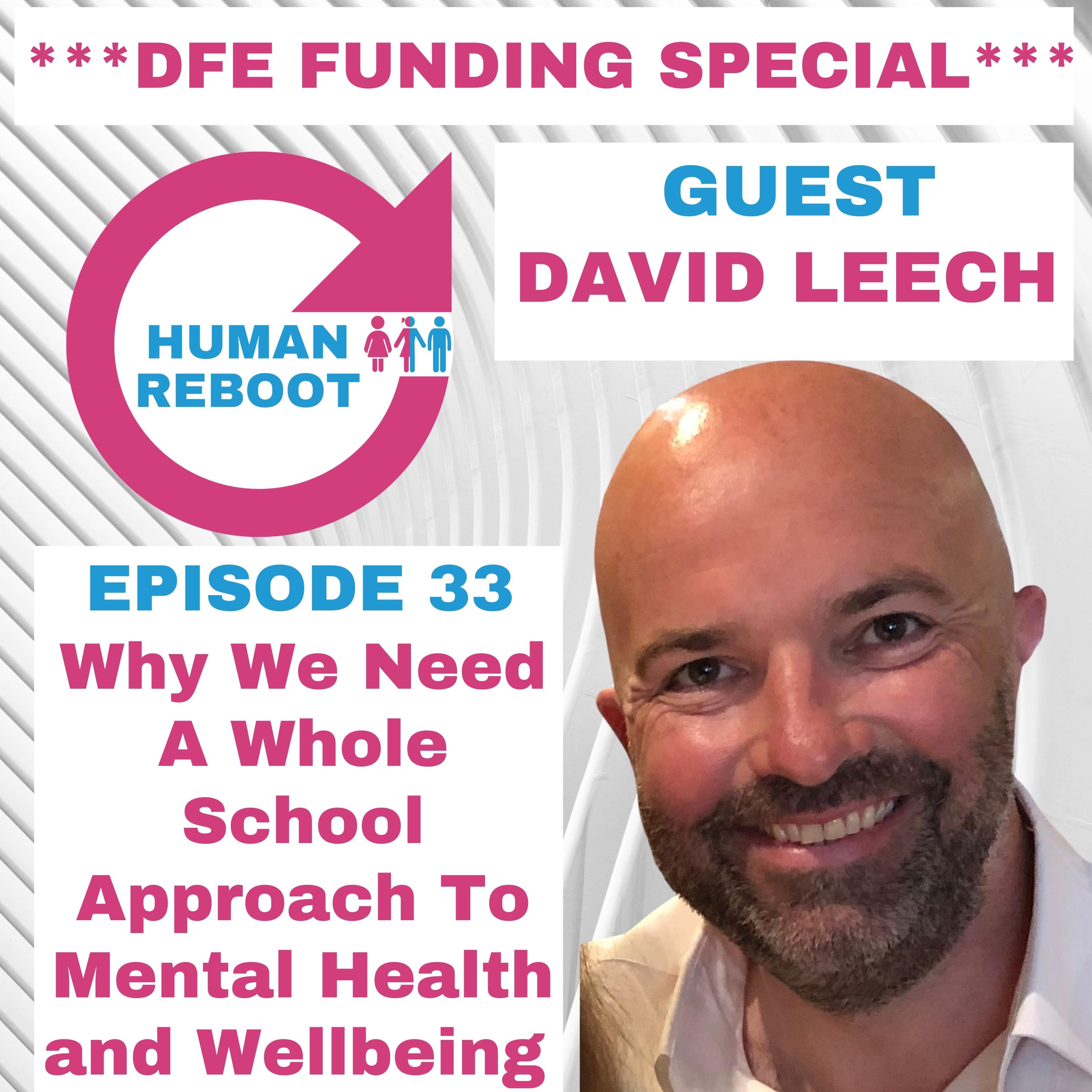 Why We Need A Whole School Approach To Mental Heath and Wellbeing With David Leech