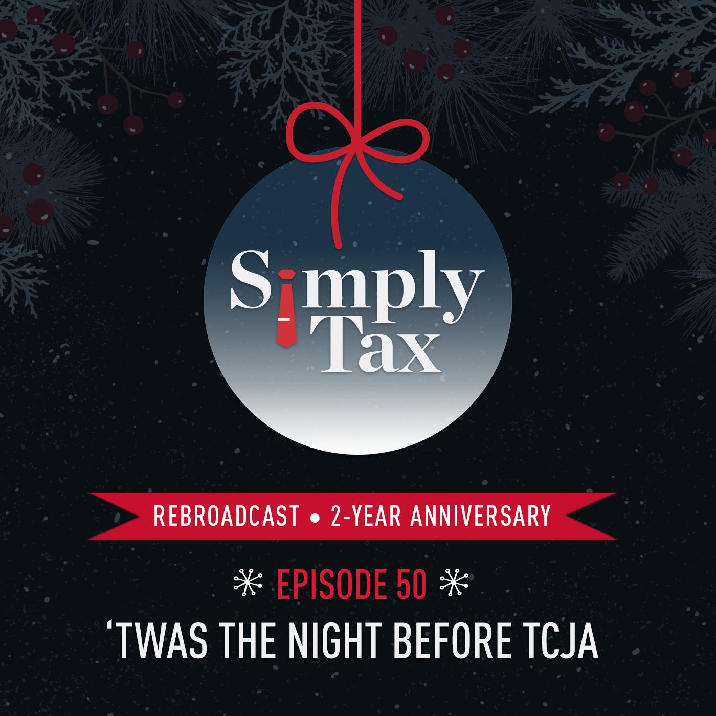 [Rebroadcast] ’Twas the Night Before TCJA