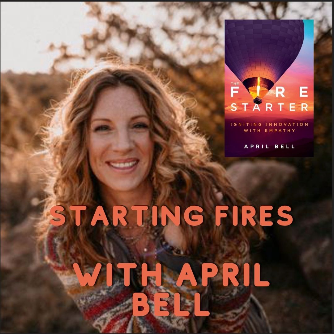 Starting Fires, with April Bell