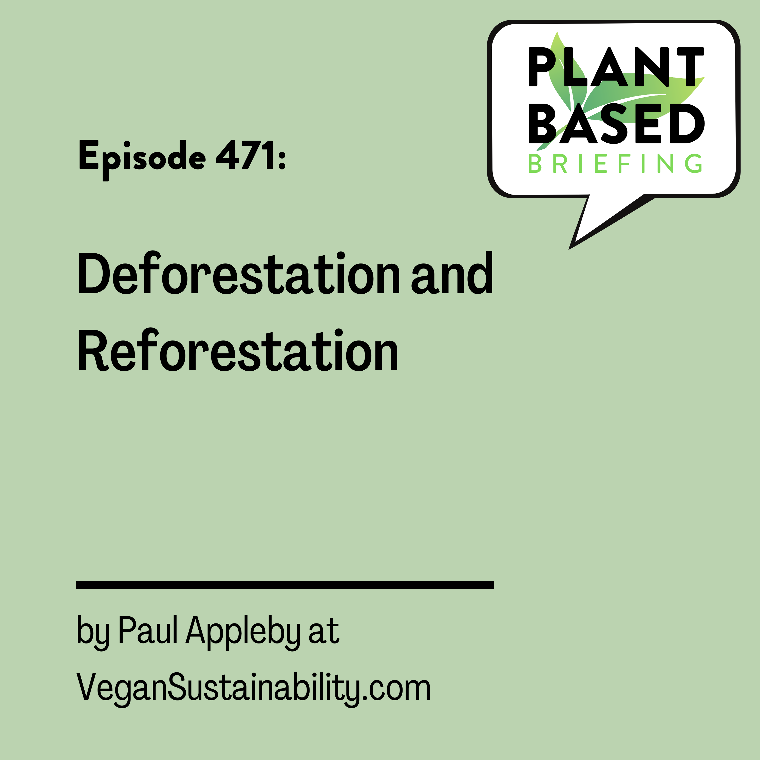 471: Deforestation and Reforestation by Paul Appleby at VeganSustainability.com