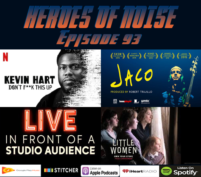 Episode 93 - Kevin Hart: Don't F**k This Up, Jaco, Live In Front Of A Studio Audience, and Little Women