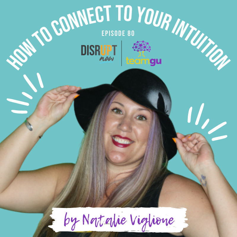 Ep 80, How To Listen and Connect To Your Intuition