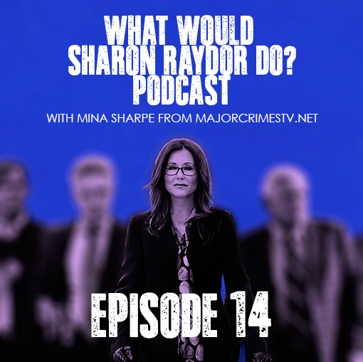 What Would Sharon Raydor Do? Podcast
