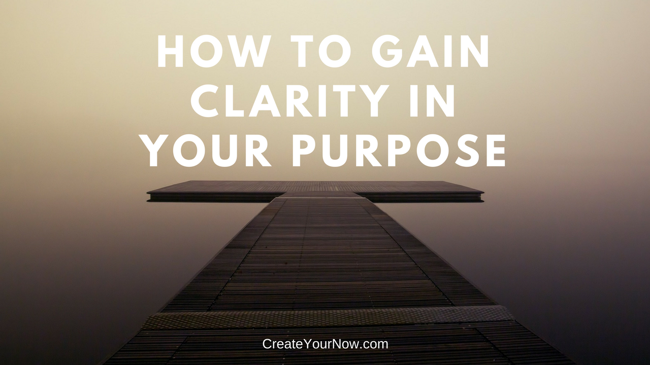 919 How to Gain Clarity in Your Purpose