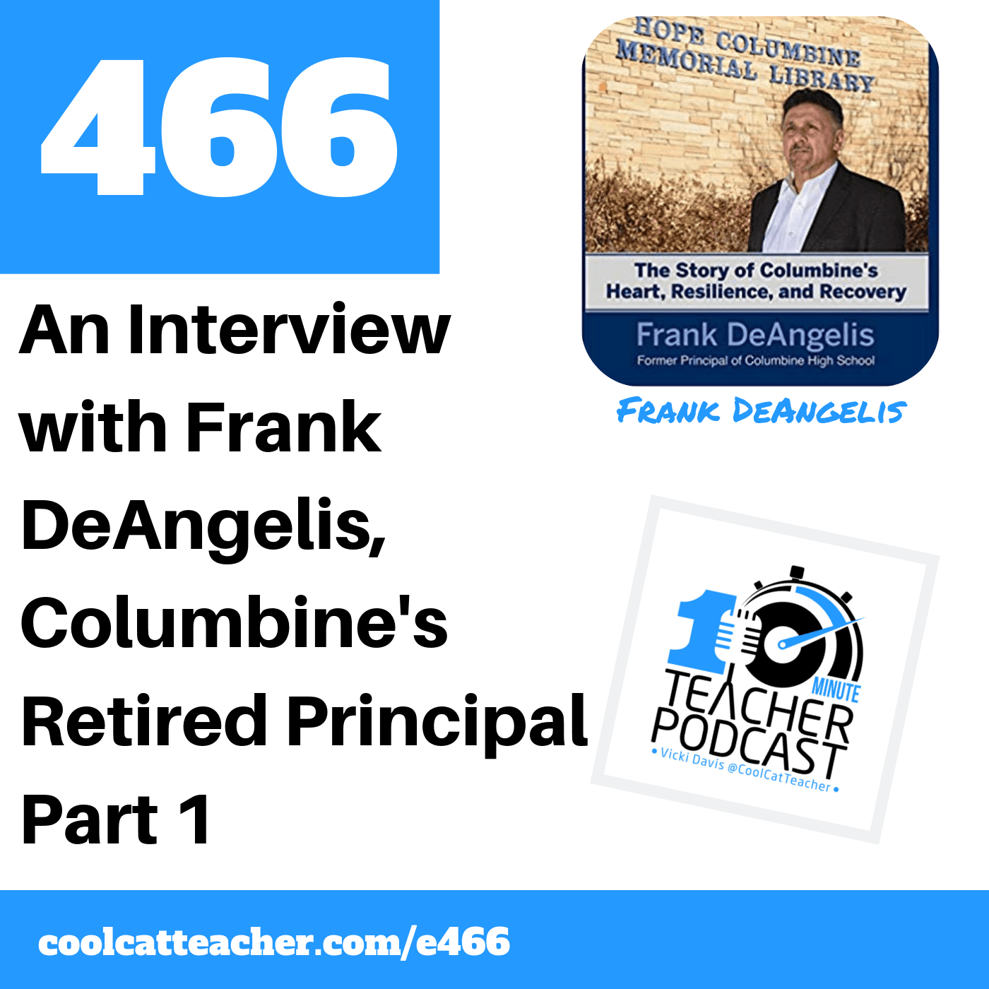Columbine's Frank DeAngelis - The Story of Columbine's Heart, Resilience, and Recovery