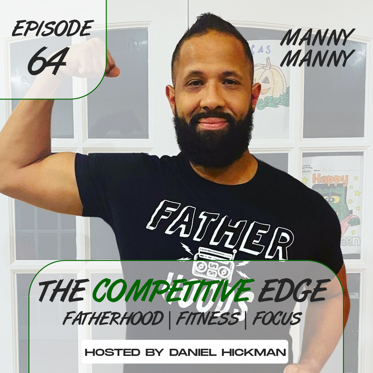 The Competitive Edge Podcast: Fatherhood | Fitness | Focus