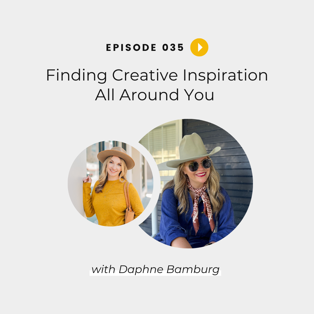 Finding Creative Inspiration All Around You with Daphne Bamburg