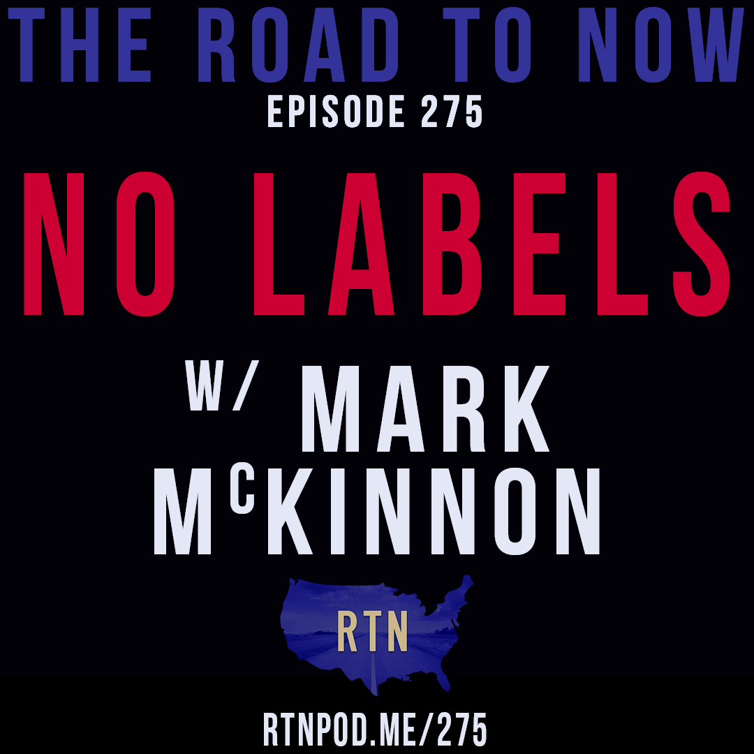 #275 No Labels w/ Mark McKinnon