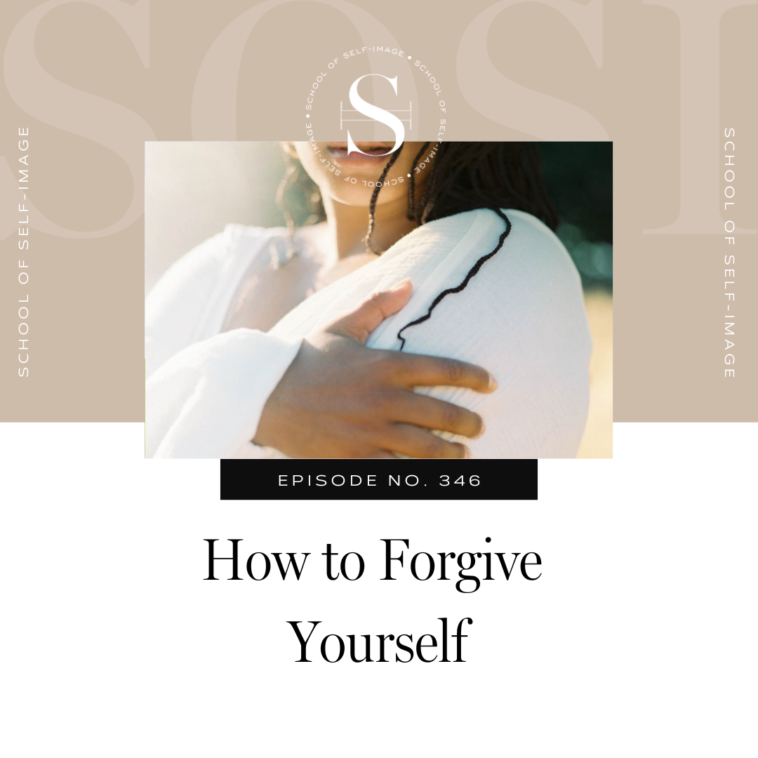 346: How To Forgive Yourself