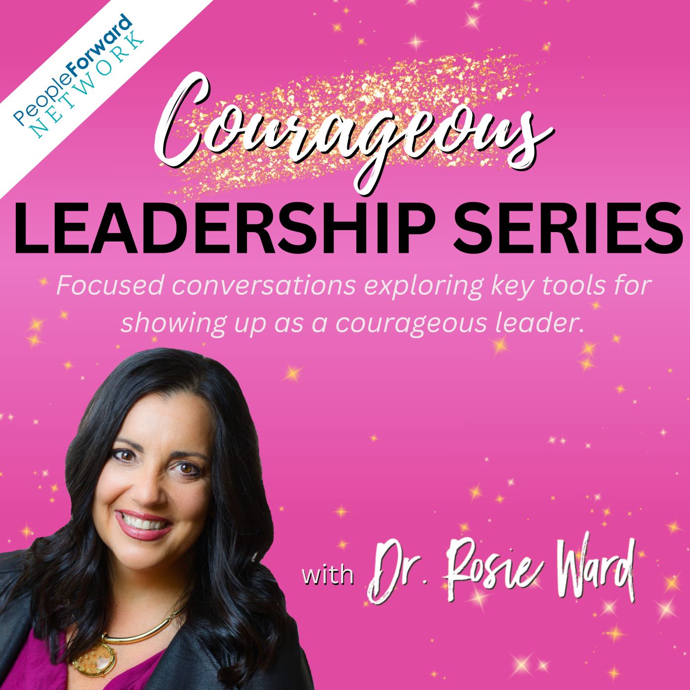 The Courageous Leadership Series: From Stuck to Sustainable: Future-Ready Leaders for Human-Centered Cultures