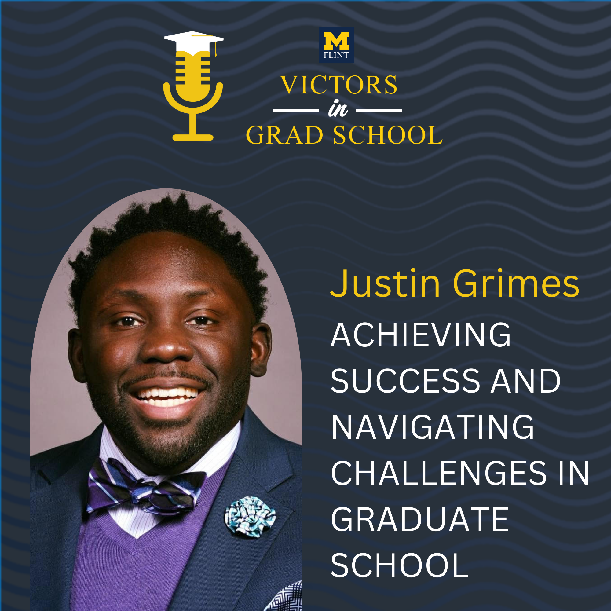 Achieving Success and Navigating Challenges in Graduate School With Dr. Justin Grimes