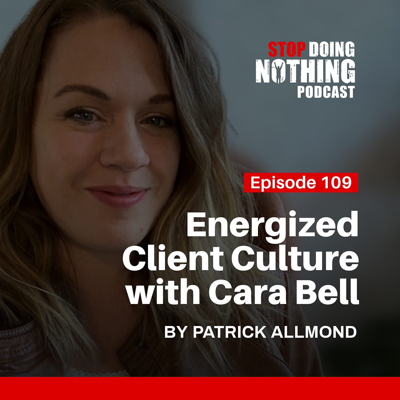 SDN109: Energized Client Culture with Cara Bell