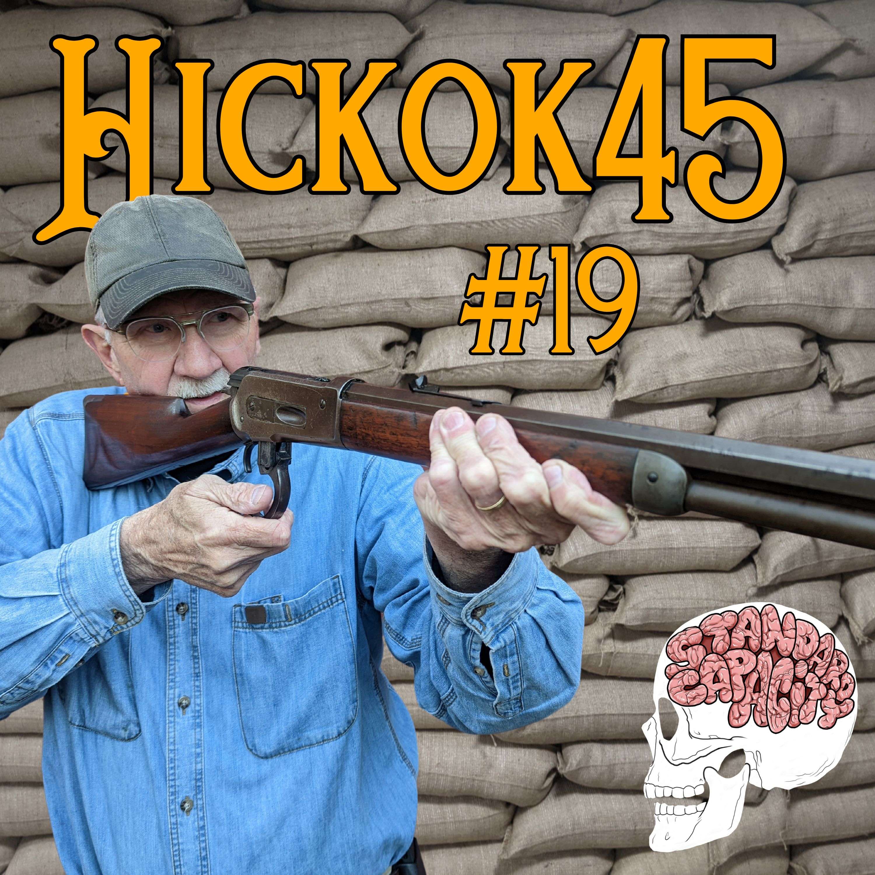 Hickok45 | Standard Capacity Podcast #19