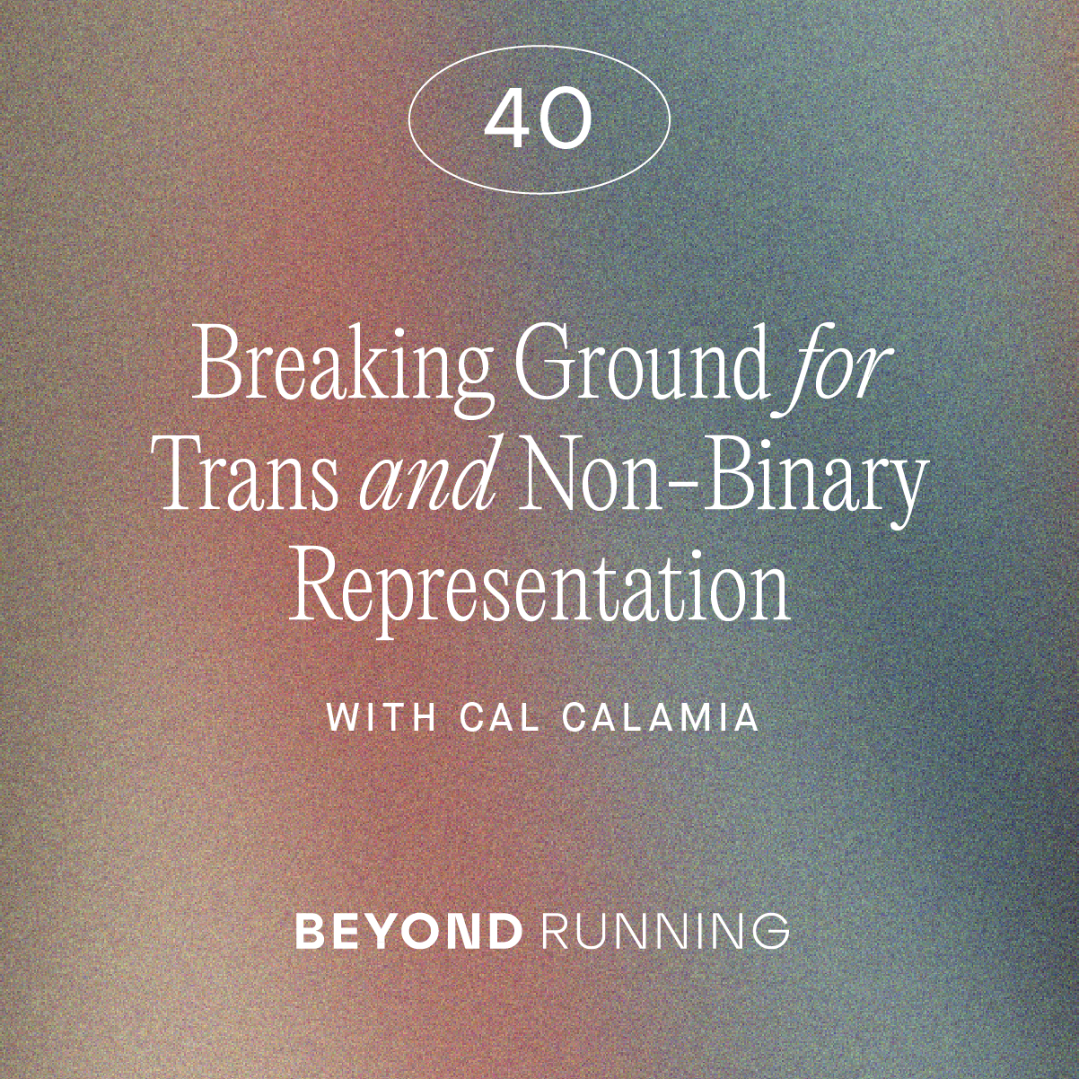 Breaking Ground for Trans and Non-Binary Representation with Cal Calamia episode artwork