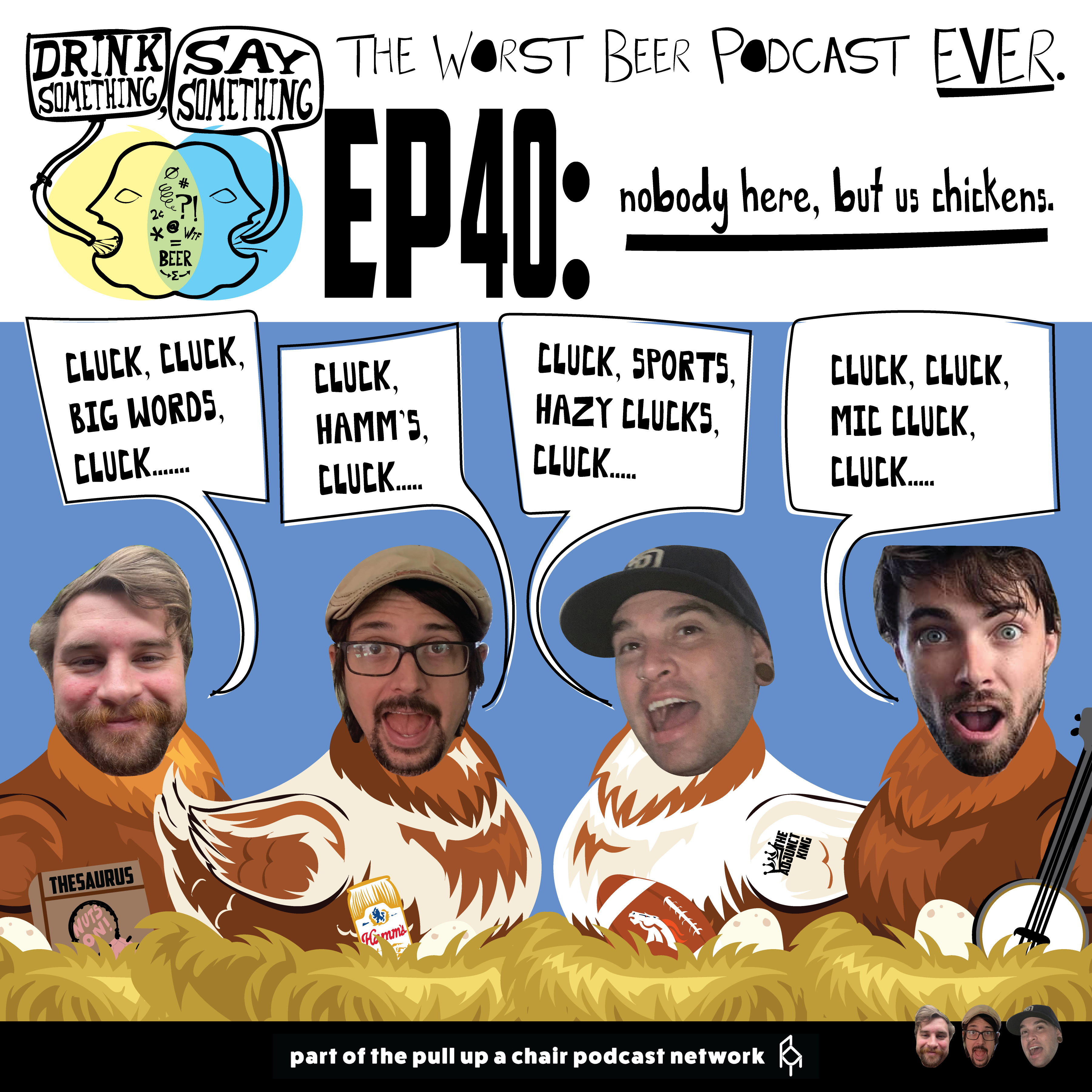 Ep40 - Nobody Here But Us Chickens