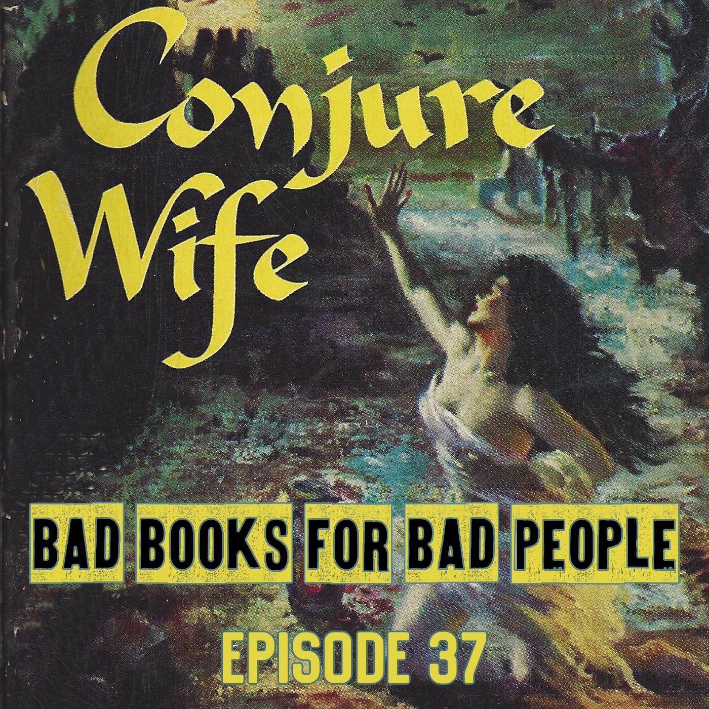 Episode 37: Conjure Wife - Magical Warfare for the Modern Wife