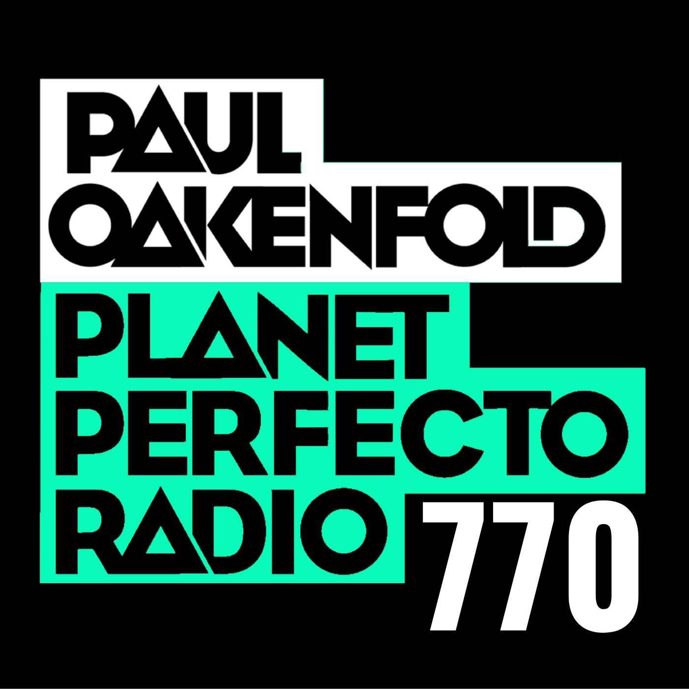 Planet Perfecto Podcast 770 ft. Paul Oakenfold