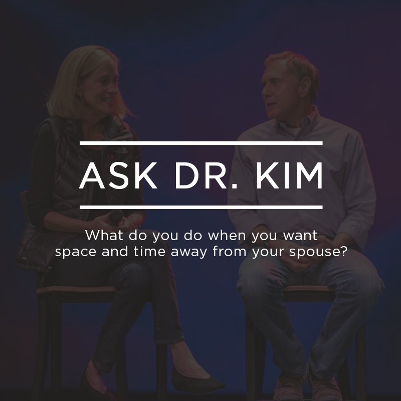 Ask Dr. Kim: What do you do when you want space and time away from your spouse? | Ep. 252