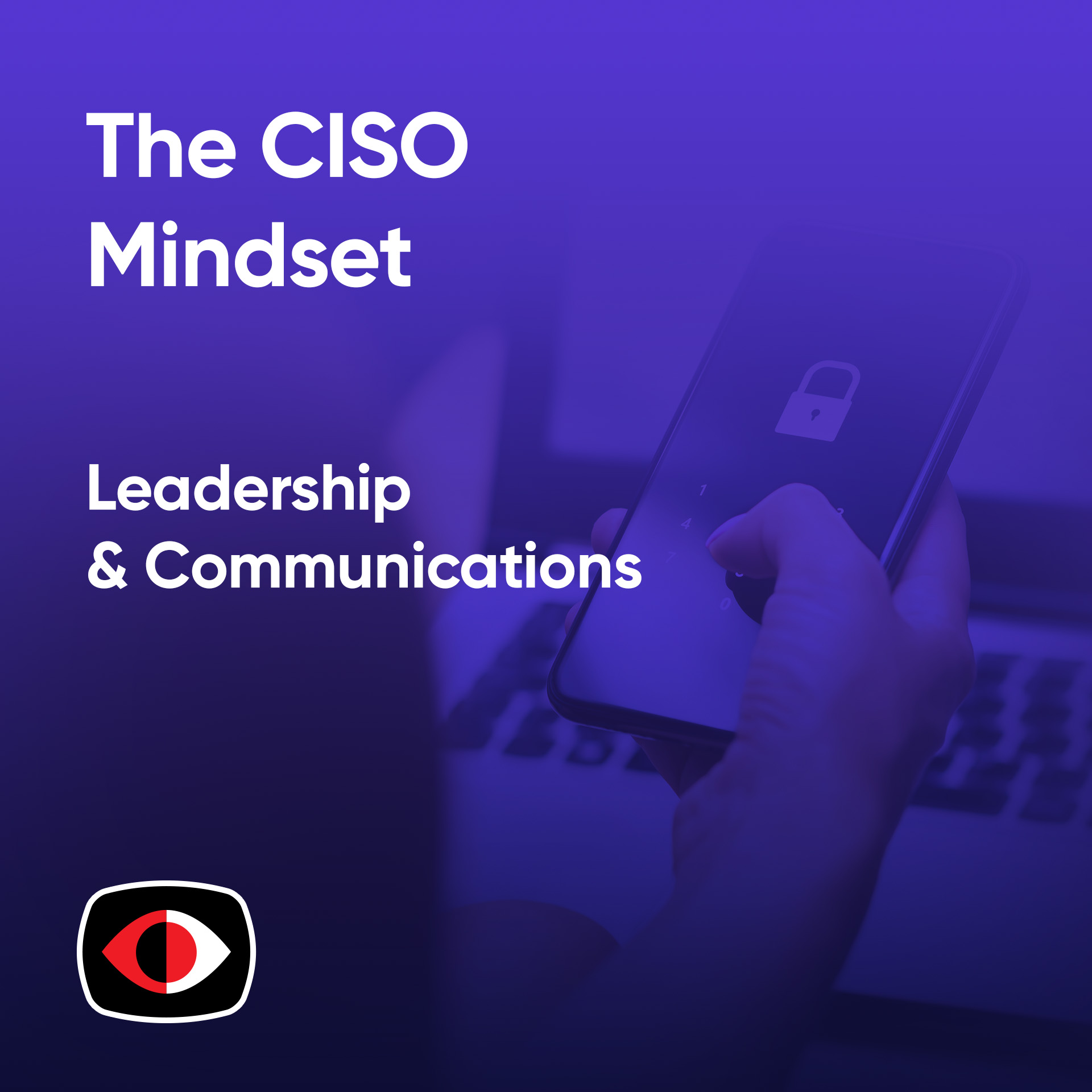 cover of episode The CISO Mindset, Top Strategies, and Mandating Office Presence Without Purpose  - BSW #370