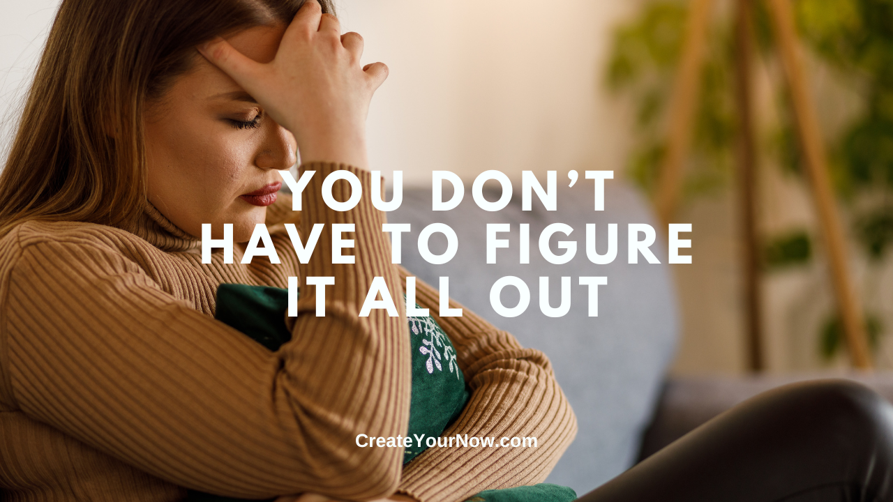 3779 You Don't Have to Figure It All Out