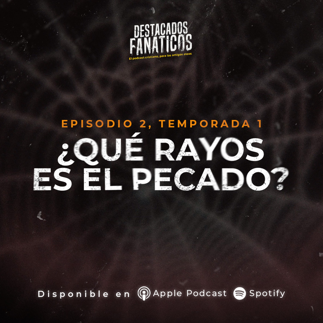 Destacados Fanáticos. El podcast cristiano para los amigos ateos