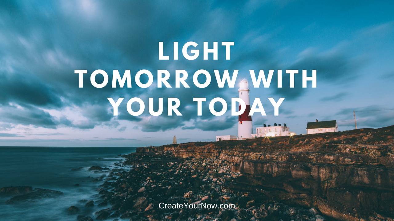1221 Light Tomorrow with Your Today!