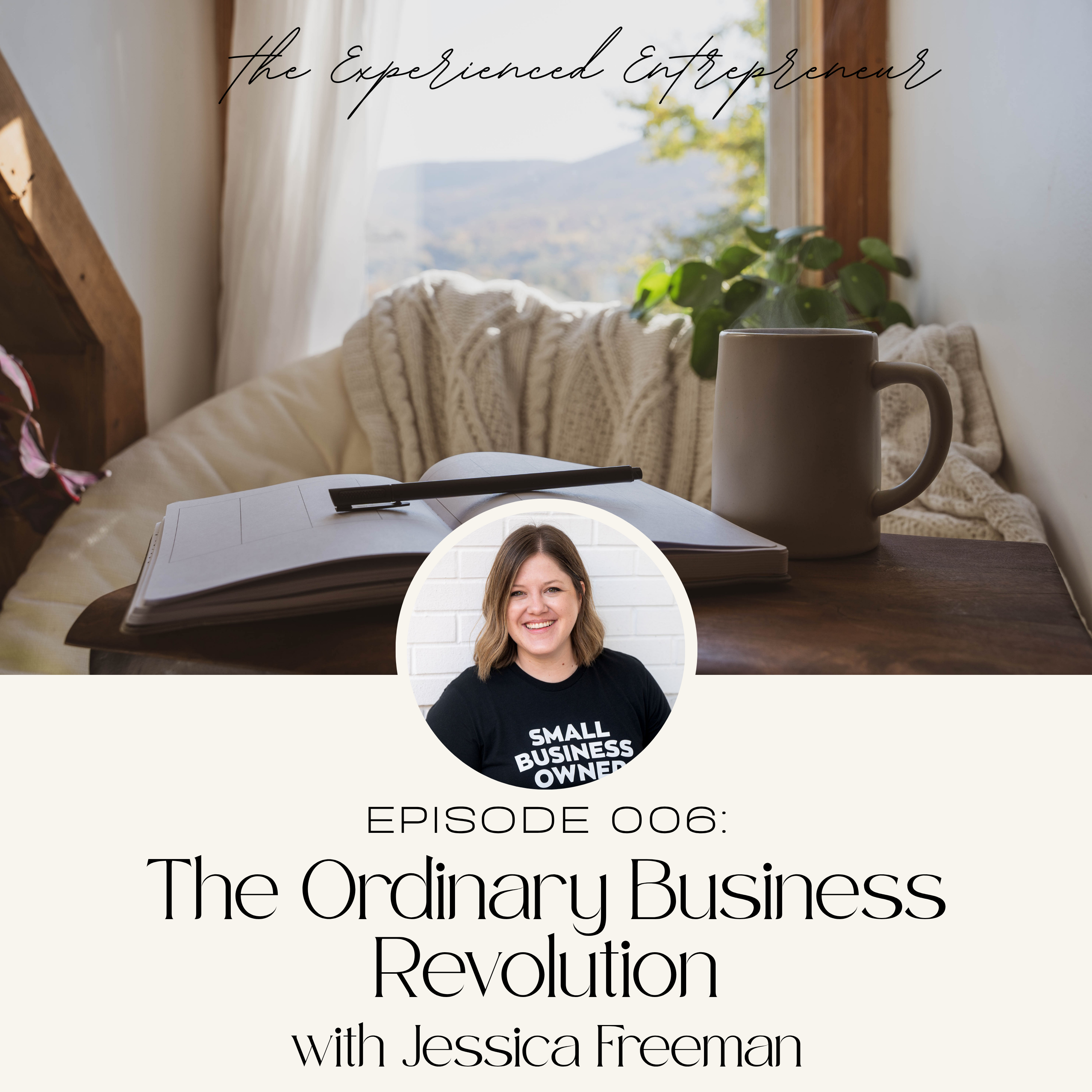 The Ordinary Business Revolution - with Jessica Freeman