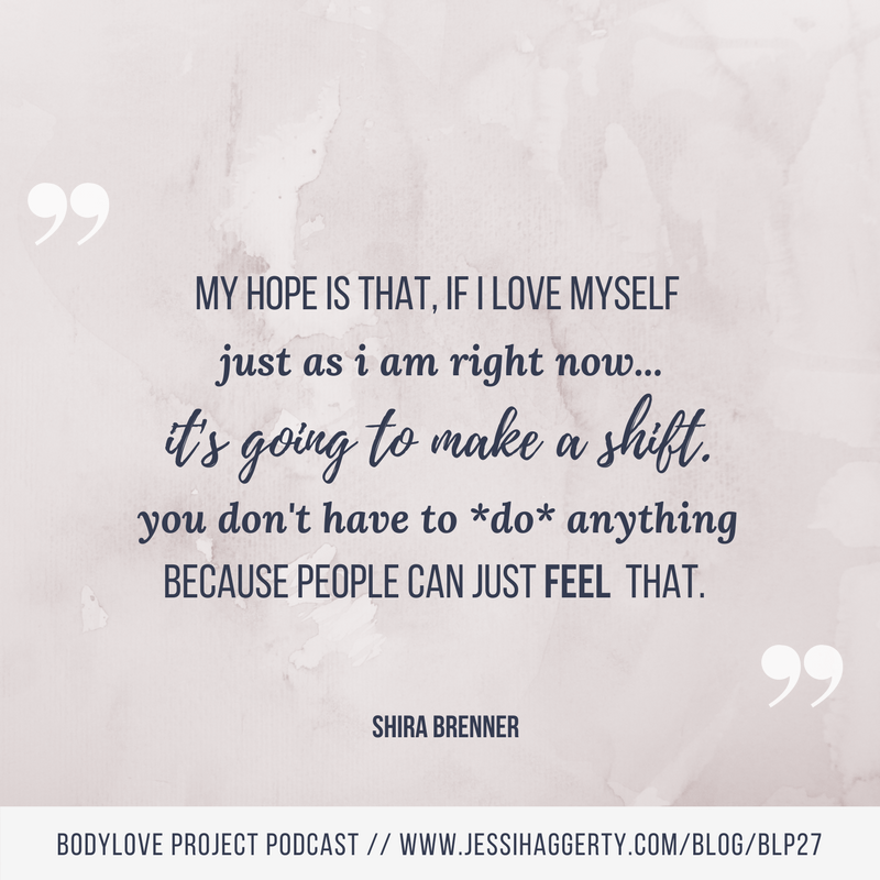 Ep.027: Shira Brenner on Her Transition from Disordered Eating to Body Love