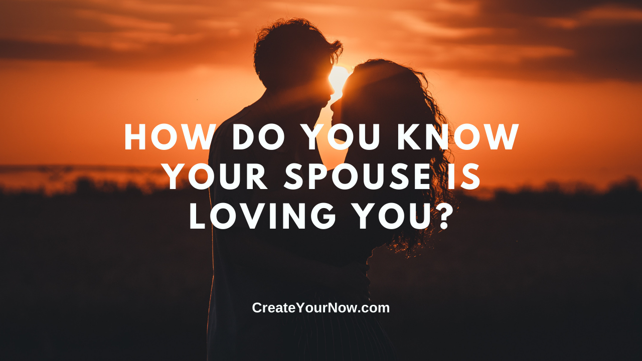 2199 How Do You Know Your Spouse Is Loving You?