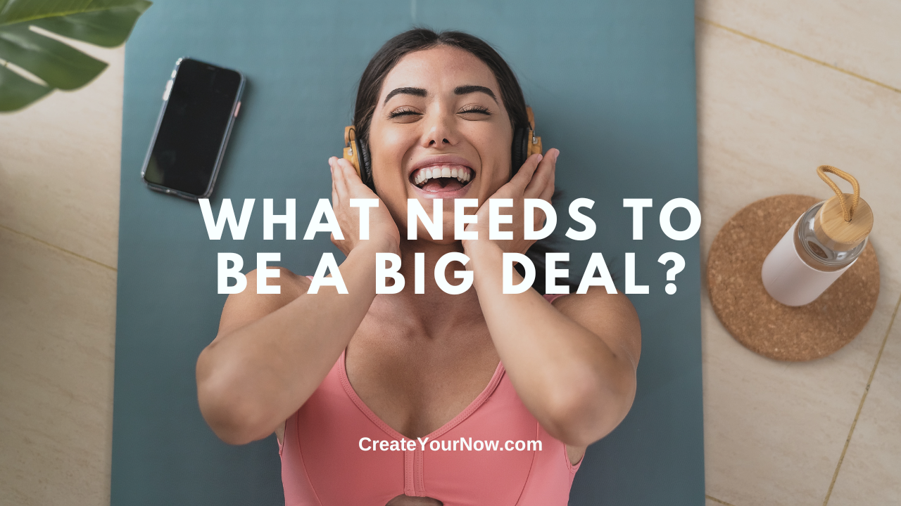 3739 What Needs to be a BIG Deal?