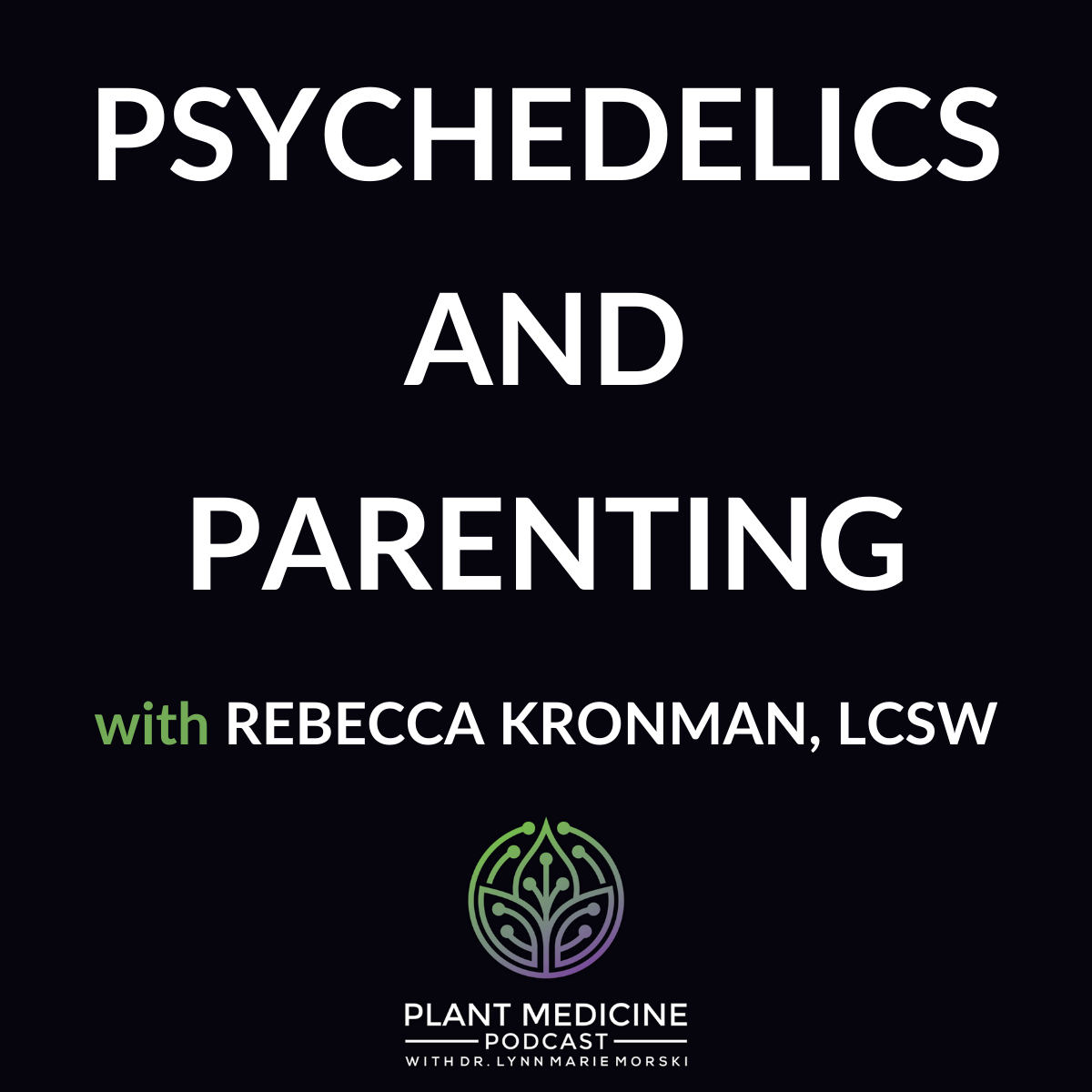 Psychedelic Medicine Podcast with Dr. Lynn Marie Morski