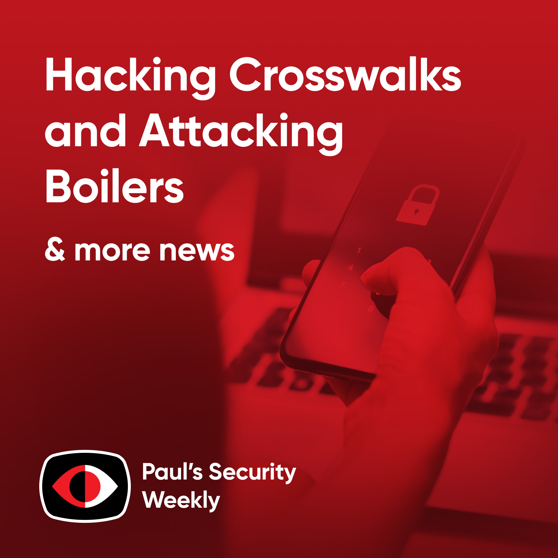 cover of episode Hacking Crosswalks and Attacking Boilers - PSW #871