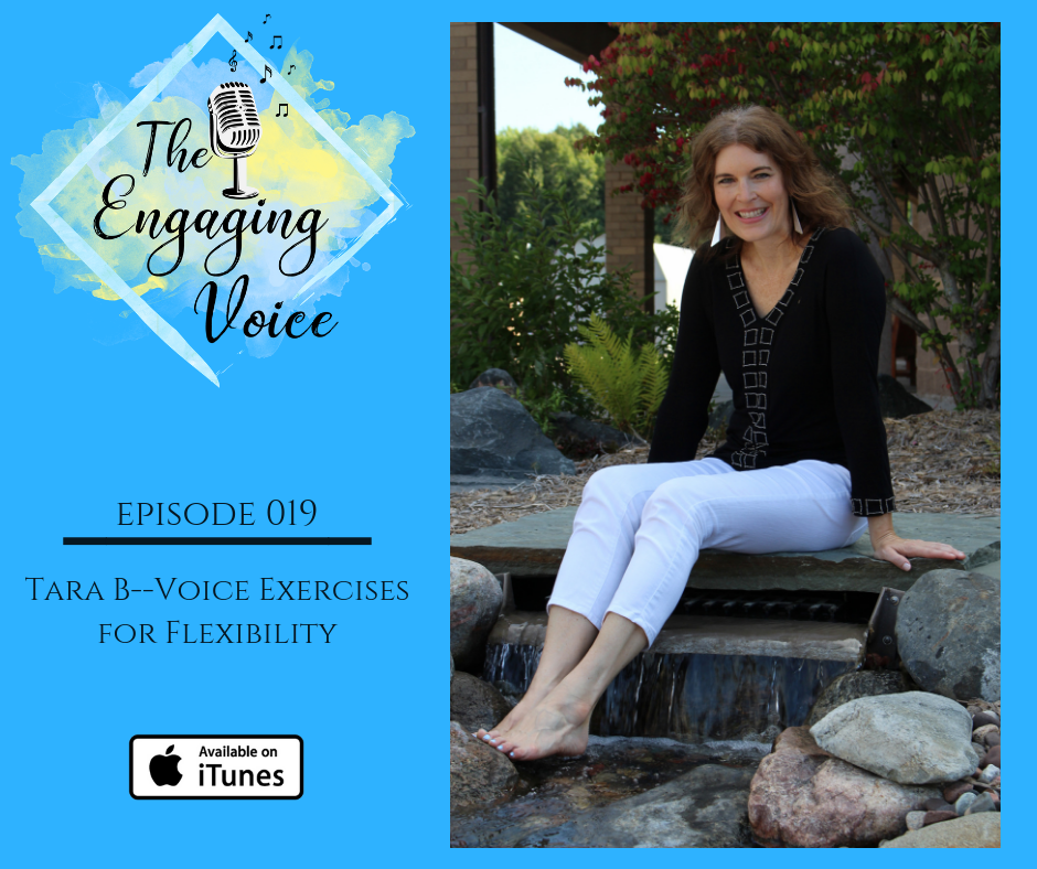 Episode 019 | Tara B |Voice Exercises for Flexibility