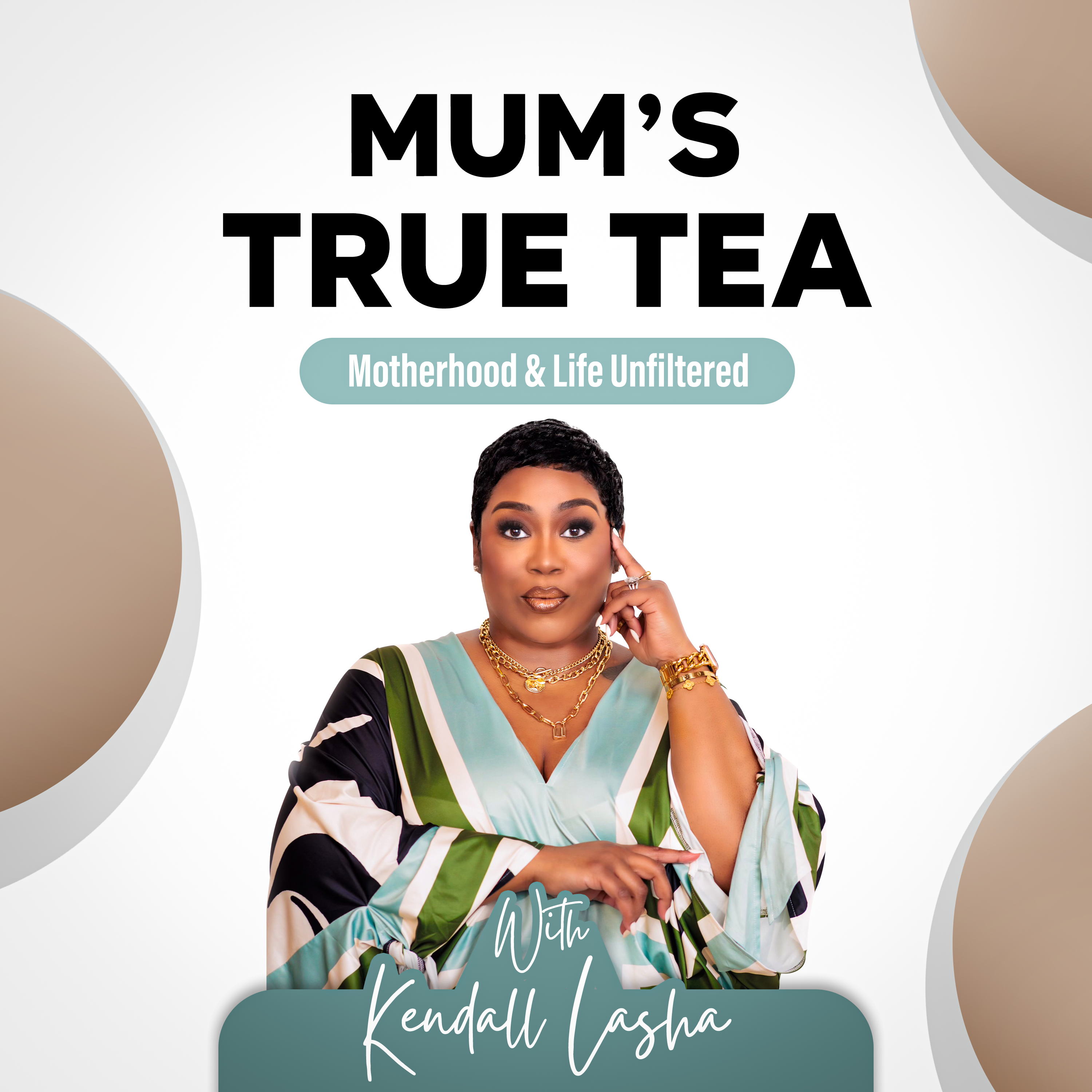 Mum\'s True Tea w/Kendall Lasha