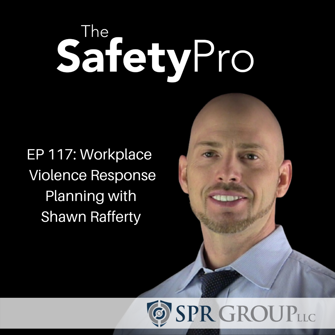 117: Workplace Violence Response Planning w/Shawn Rafferty