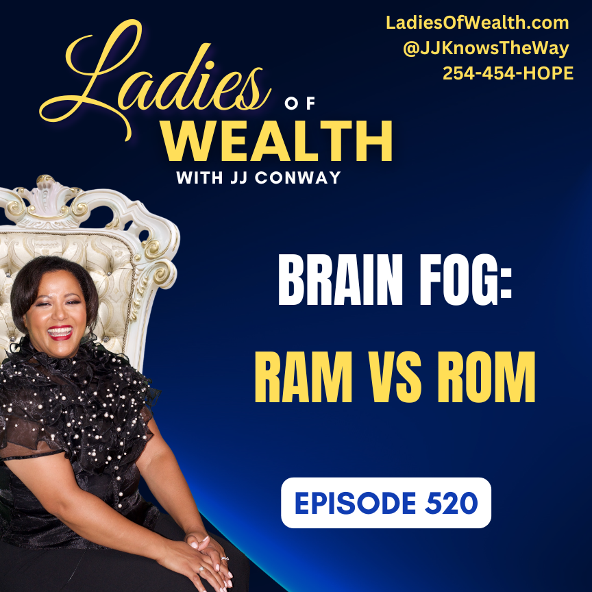 Episode 520: How Brain Fog is Like Your Computer ROM and RAM Getting Full