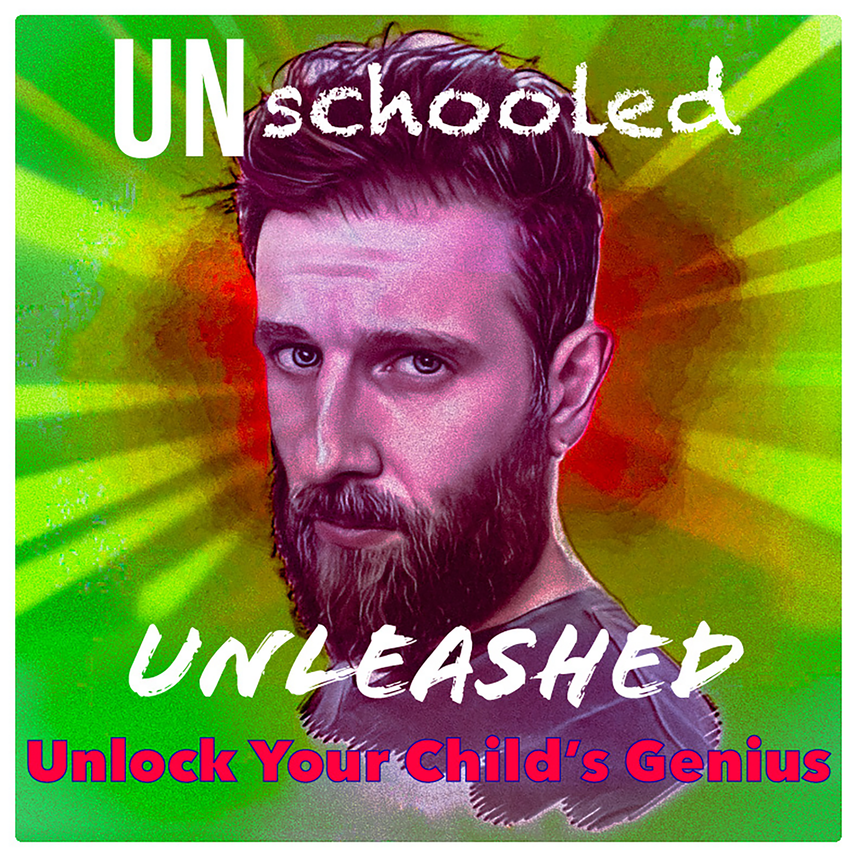 Unschooled Unleashed: Unlock Your Child's Genius