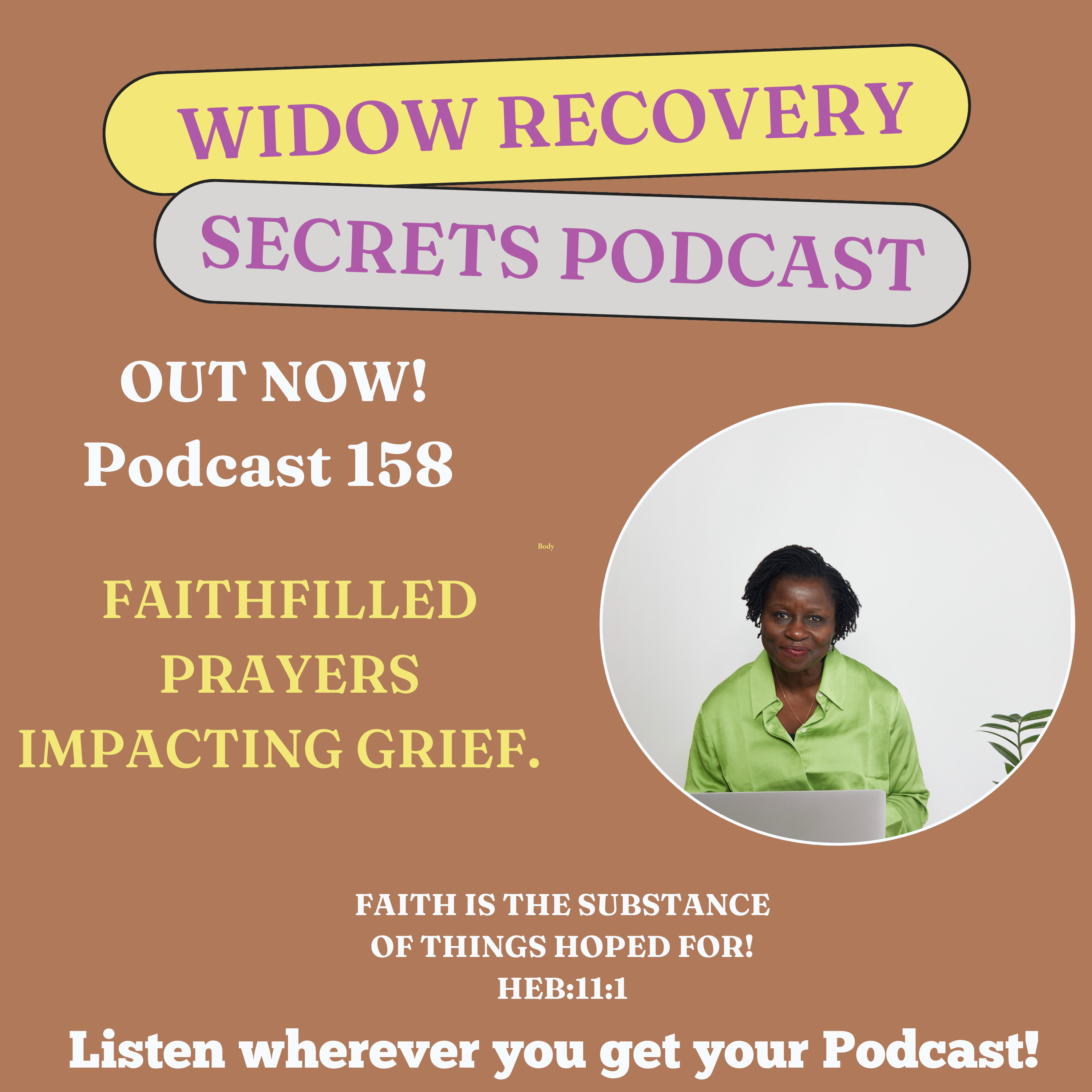 PODCAST 158  FAITHFILLED PRAYERS IMPACTING GRIEF.