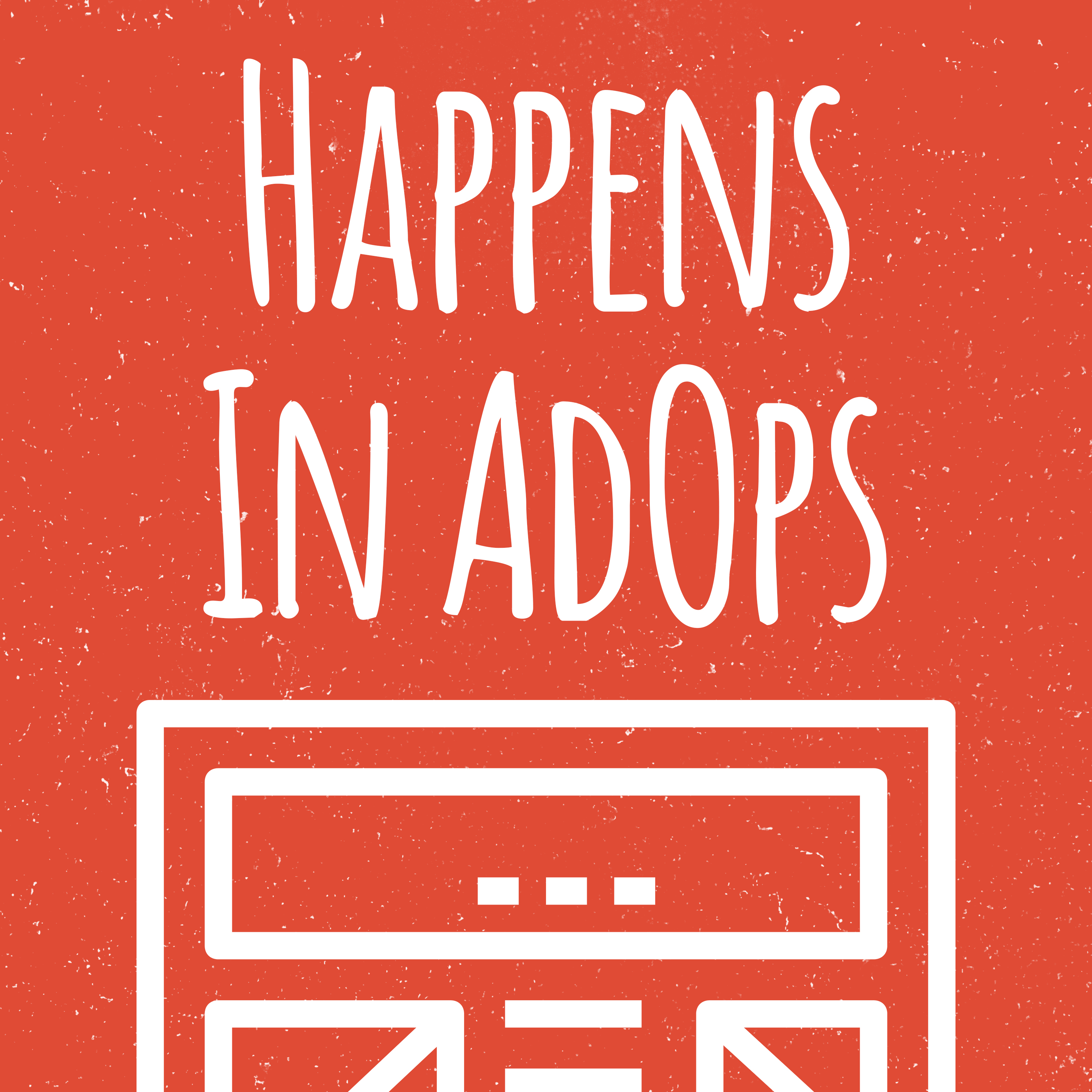 What Happens In Adops - Episode 1 - Rob Beeler and Ben Kneen