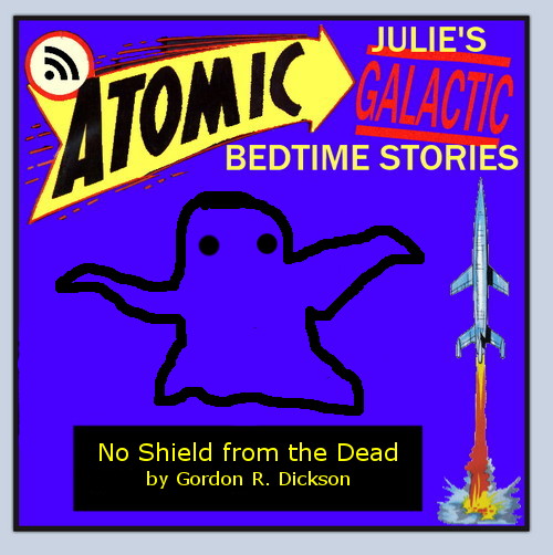 Atomic Julie - No Shield from the Dead by Gordon R. Dickson