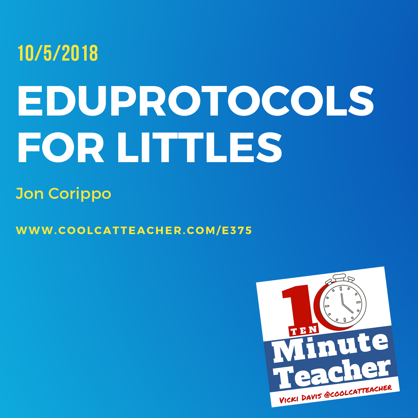 10 Minute Teacher Podcast with Cool Cat Teacher