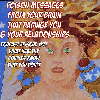 Poison Messages From Your Brain That Damage Your Relationship
